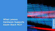 What Lenovo Hardware Supports Azure Stack HCI?